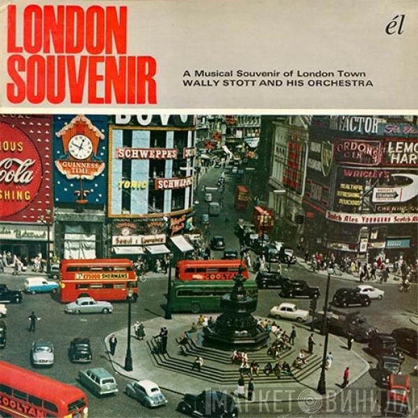  Wally Stott & His Orchestra  - London Souvenir (A Musical Souvenir Of London Town)