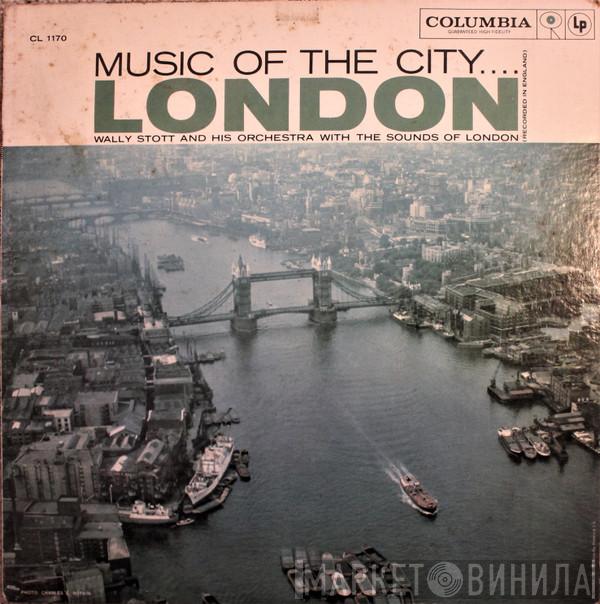  Wally Stott & His Orchestra  - Music Of The City....London