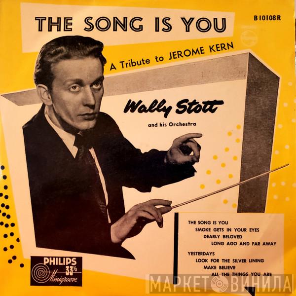  Wally Stott & His Orchestra  - The Song Is You (A Tribute To Jerome Kern)
