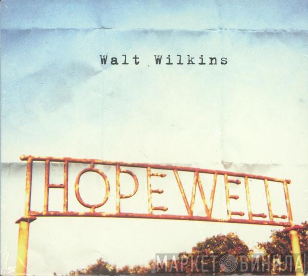Walt Wilkins - Hopewell