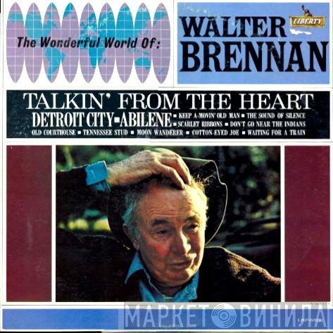  Walter Brennan  - Talkin' From The Heart