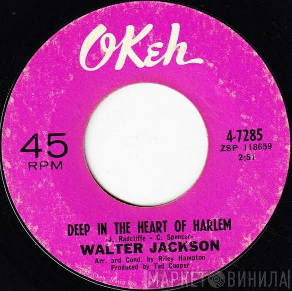 Walter Jackson  - Deep In The Heart Of Harlem / My One Chance To Make It