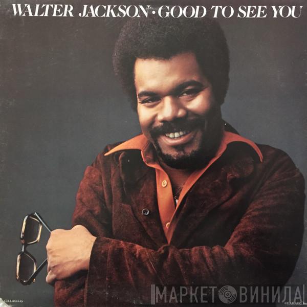 Walter Jackson - Good To See You