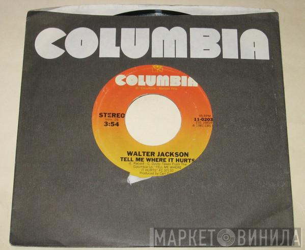 Walter Jackson - Tell Me Where It Hurts/When I See You