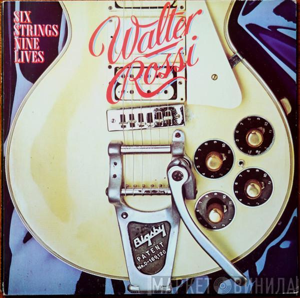 Walter Rossi - Six Strings Nine Lives