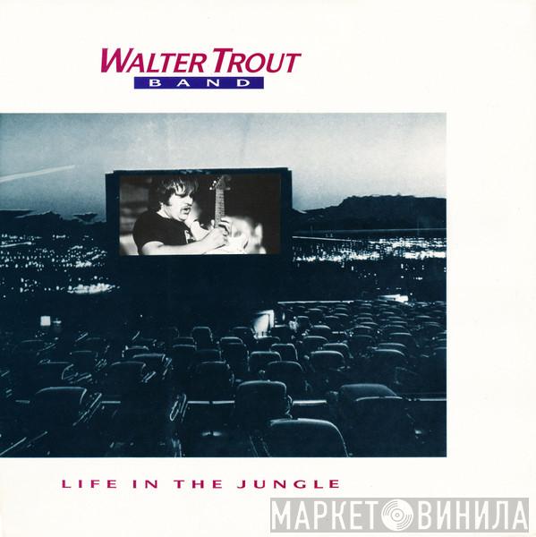 Walter Trout Band - Life In The Jungle