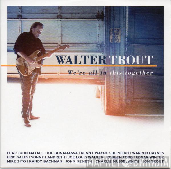 Walter Trout - We're All In This Together