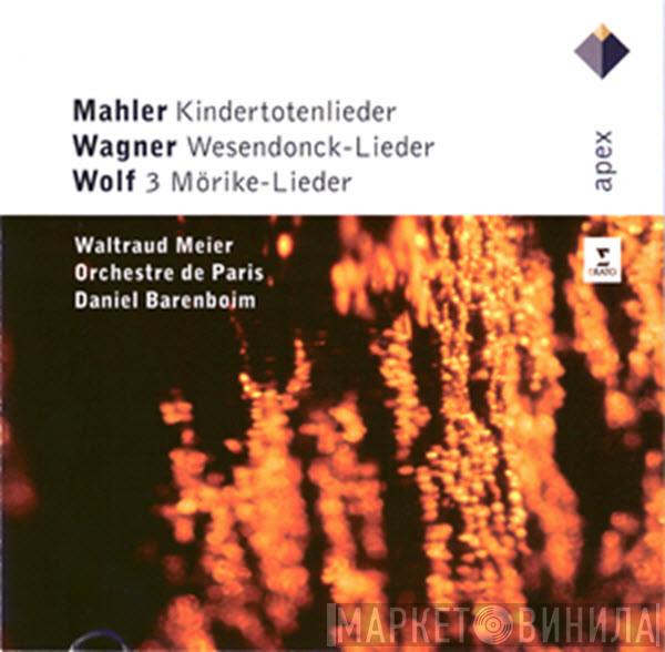 , Waltraud Meier , Daniel Barenboim , Orchestre De Paris , Gustav Mahler , Richard Wagner  Hugo Wolf  - Kindertotenlieder • Wesendonck-Lieder • 3 Mörike-Lieder