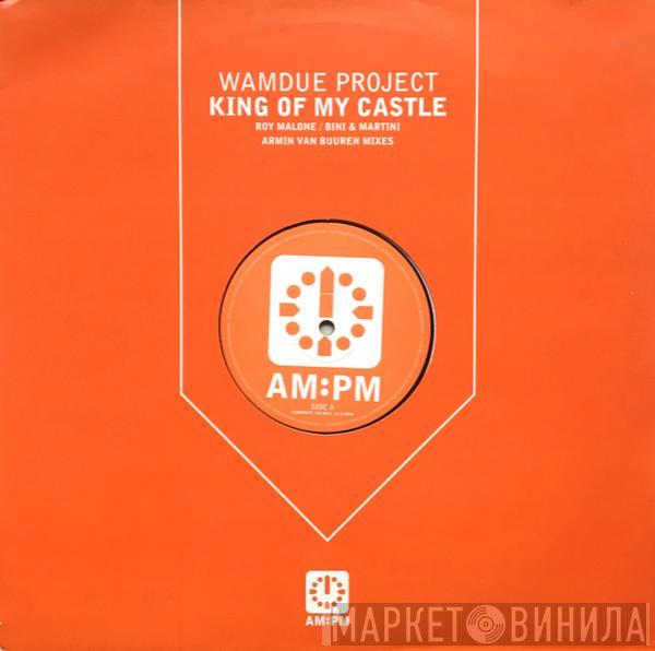 Wamdue Project - King Of My Castle (Roy Malone / Bini & Martini / Armin Van Buuren Mixes)