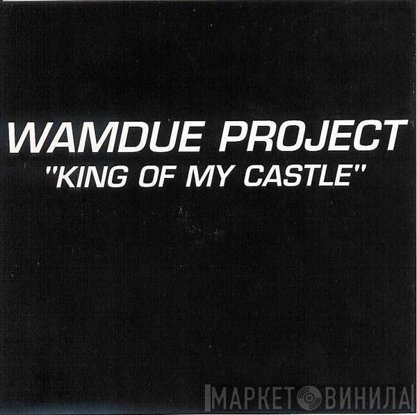  Wamdue Project  - King Of My Castle