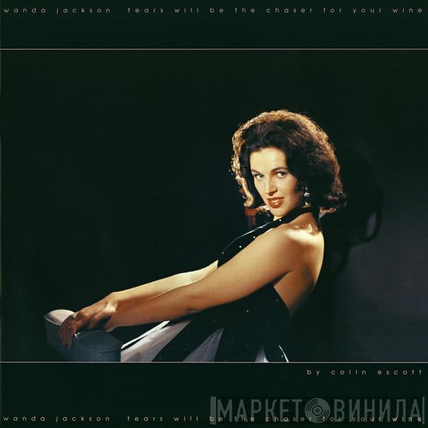Wanda Jackson - Tears Will Be The Chaser For Your Wine