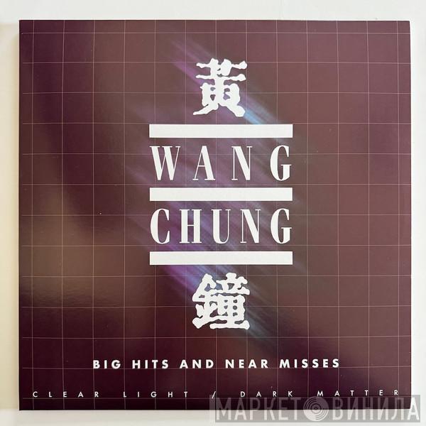 Wang Chung - Big Hits And Near Misses (Clear Light / Dark Matter)