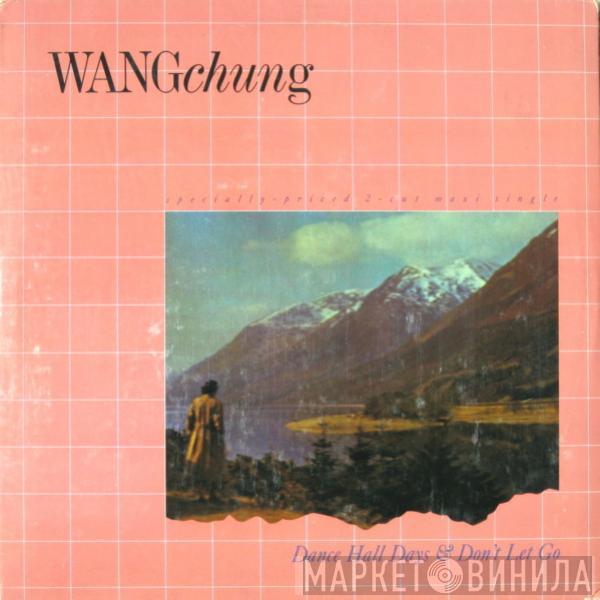  Wang Chung  - Dance Hall Days & Don't Let Go
