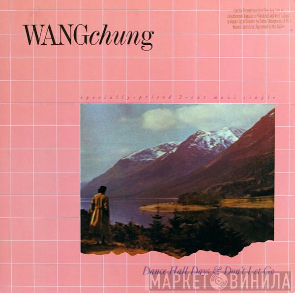  Wang Chung  - Dance Hall Days & Don't Let Go