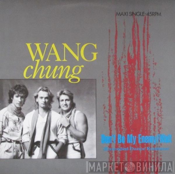 Wang Chung - Don't Be My Enemy / Wait (Extended Dance Remixes)