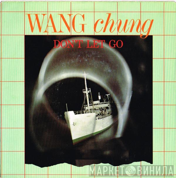 Wang Chung - Don't Let Go