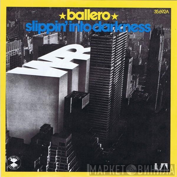  War  - Ballero / Slippin' Into Darkness