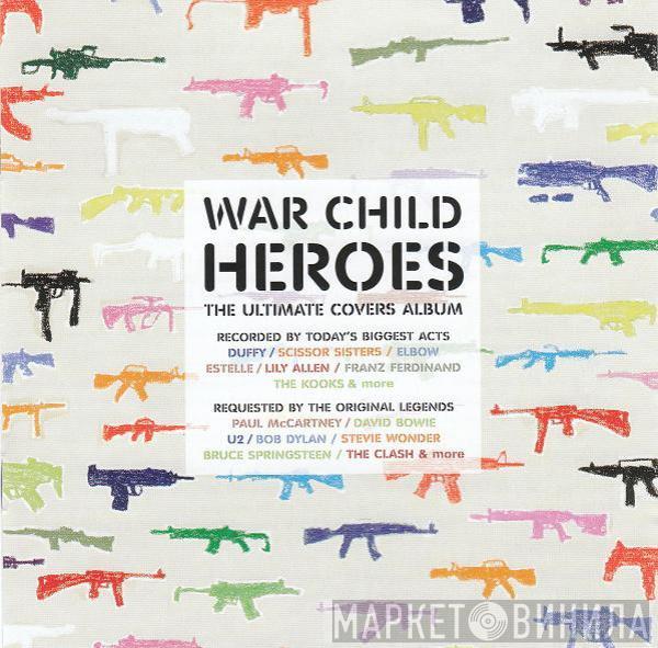  - War Child Heroes