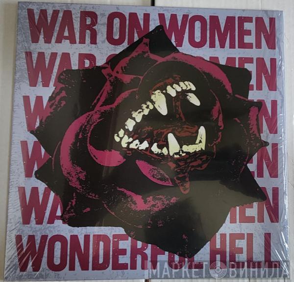War On Women - Wonderful Hell