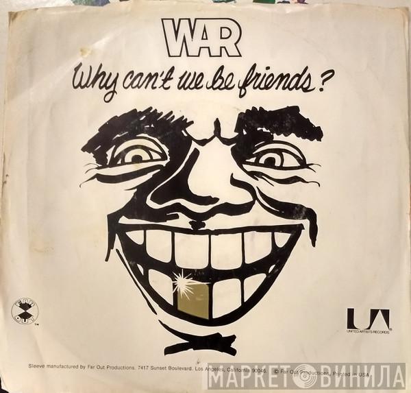 War - Why Can't We Be Friends?