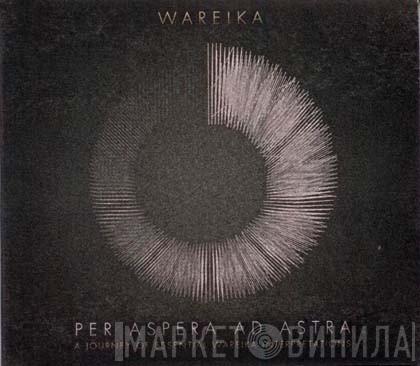  Wareika  - Per Aspera Ad Astra