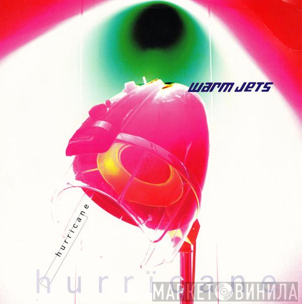 Warm Jets - Hurricane