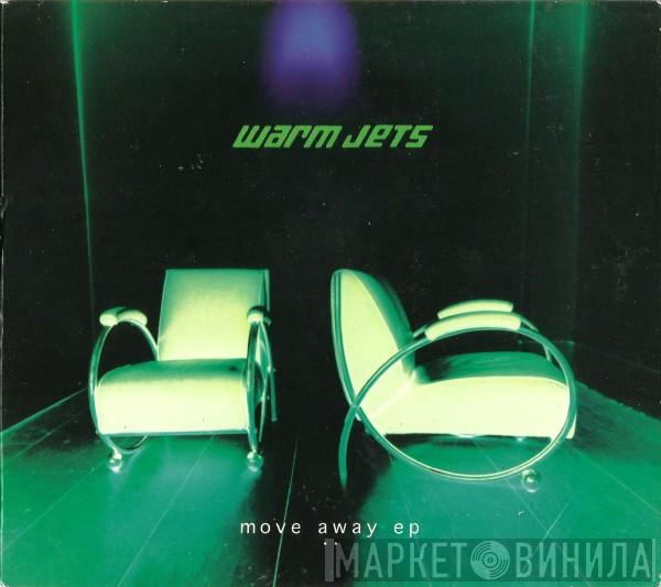 Warm Jets - Move Away EP