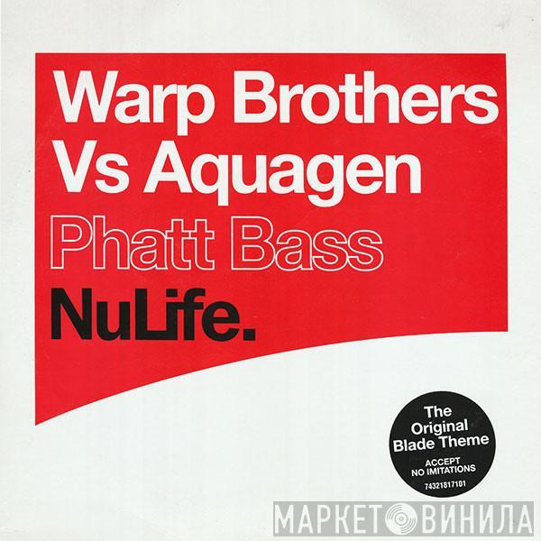 Warp Brothers, Aquagen - Phatt Bass