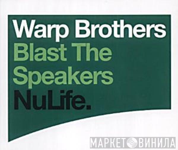 Warp Brothers - Blast The Speakers