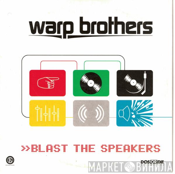  Warp Brothers  - Blast The Speakers