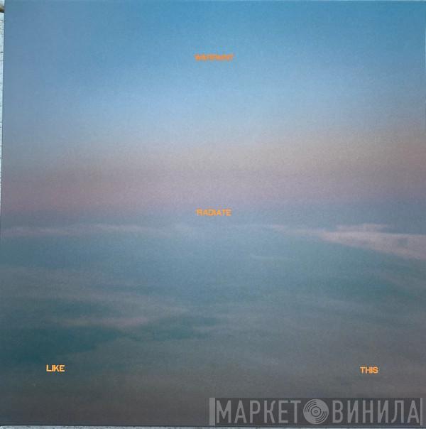 Warpaint - Radiate Like This