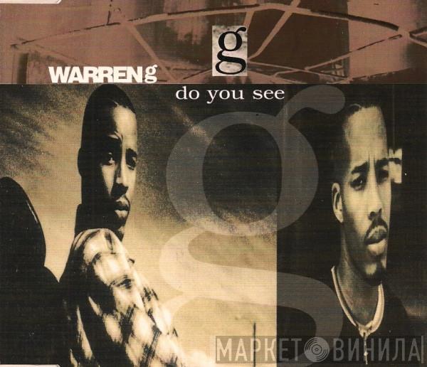  Warren G  - Do You See