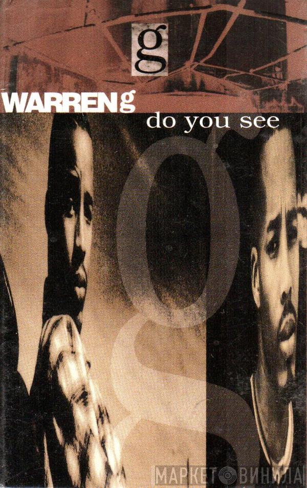  Warren G  - Do You See