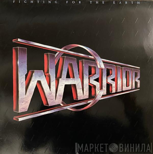  Warrior   - Fighting For The Earth