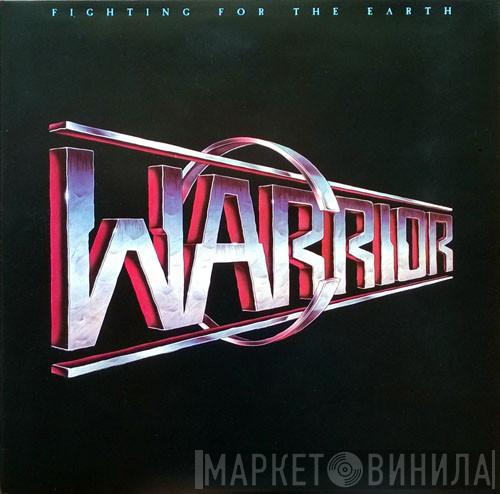  Warrior   - Fighting For The Earth