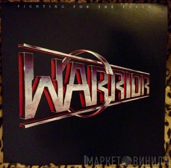 Warrior   - Fighting For The Earth