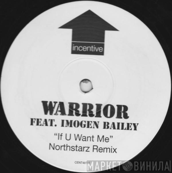 Warrior, Imogen Bailey - If U Want Me (Northstarz Remix)