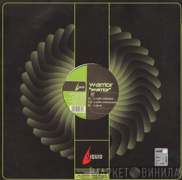  Warrior  - Warrior (Claudio Lancini Remixes)