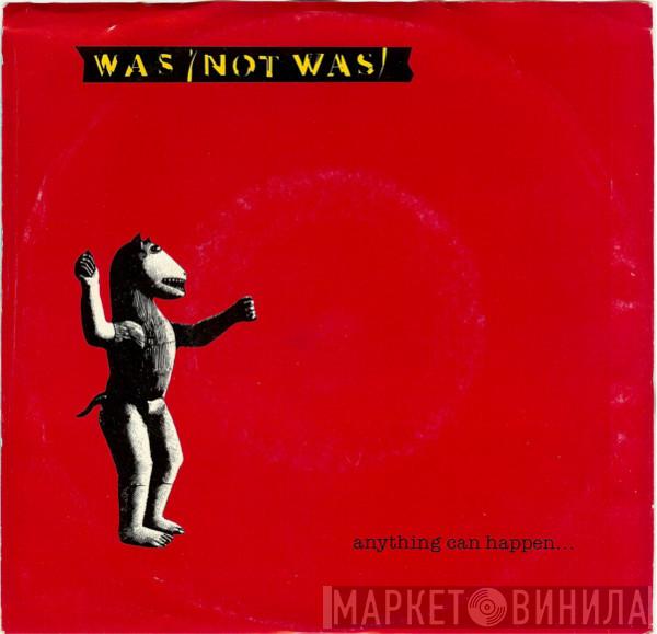  Was (Not Was)  - Anything Can Happen...