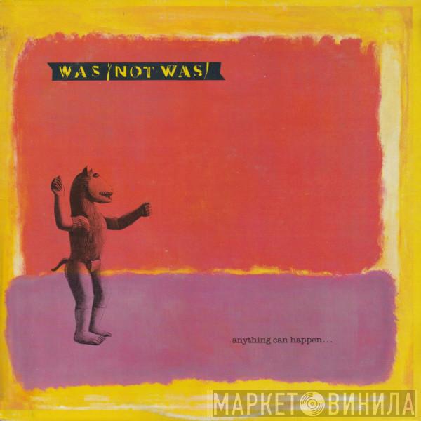  Was (Not Was)  - Anything Can Happen...