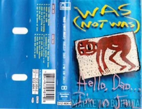 Was (Not Was) - Hello, Dad...I'm In Jail