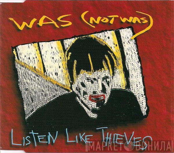  Was (Not Was)  - Listen Like Thieves