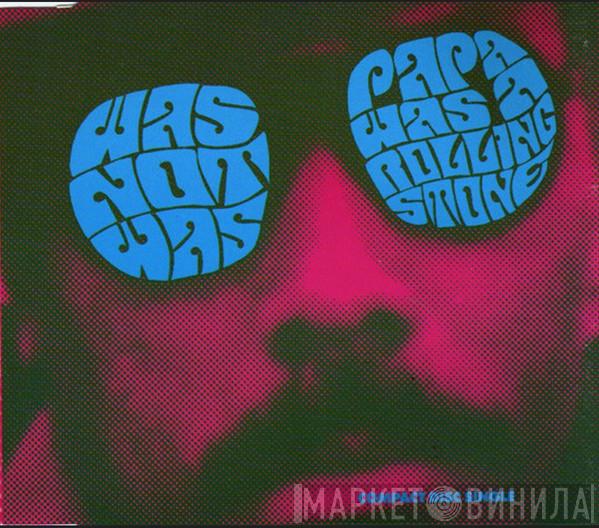 Was (Not Was) - Papa Was A Rolling Stone