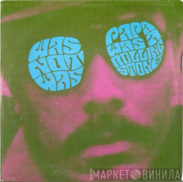  Was (Not Was)  - Papa Was A Rolling Stone