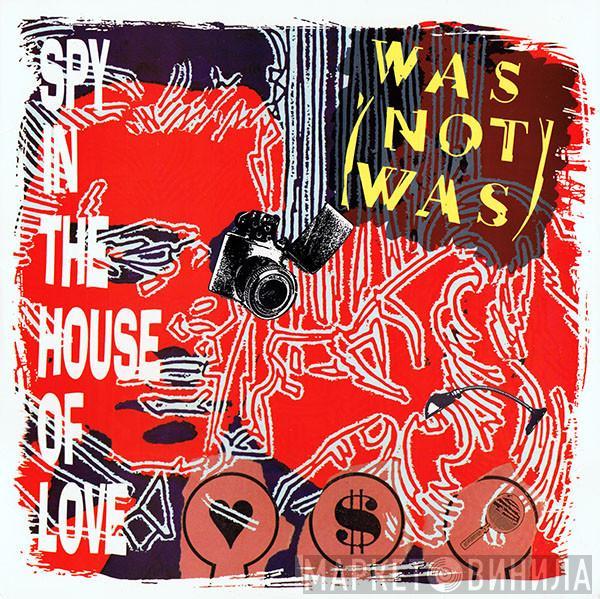  Was (Not Was)  - Spy In The House Of Love