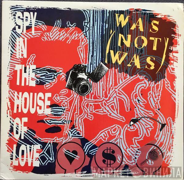  Was (Not Was)  - Spy In The House Of Love