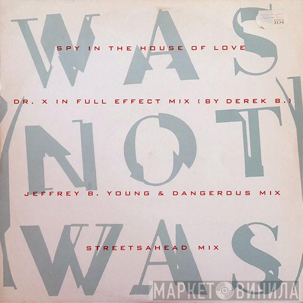  Was (Not Was)  - Spy In The House Of Love