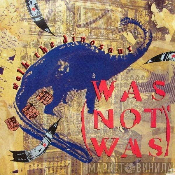  Was (Not Was)  - Walk The Dinosaur