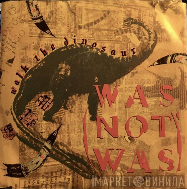  Was (Not Was)  - Walk The Dinosaur