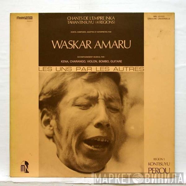 Waskar Amaru - Chant De L'Empire Inka Tawantinsuyu (4 Régions) - Région 1 - Kontisuyu (Pérou)